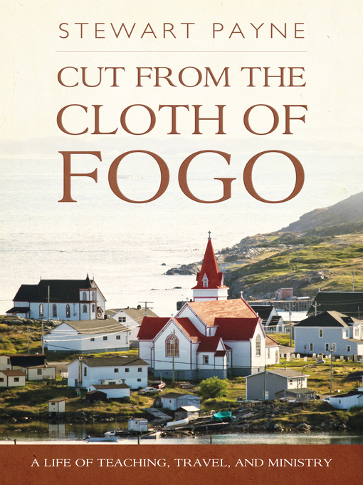 Title details for Cut From the Cloth of Fogo by Stewart Payne - Available